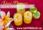 Island Plumeria Solid Perfume Recipe | @SaffireBlueInc